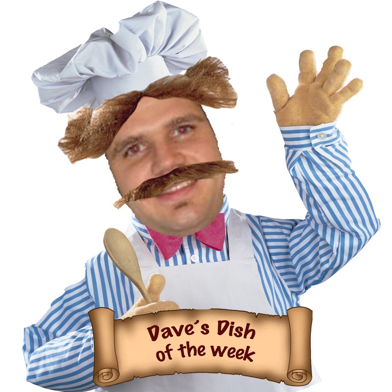 Dave's Dish of the Week
